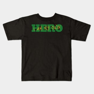 I am My Own Hero Kids T-Shirt